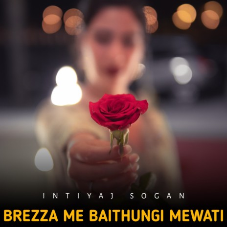 Brezza Me Baithungi Mewati | Boomplay Music
