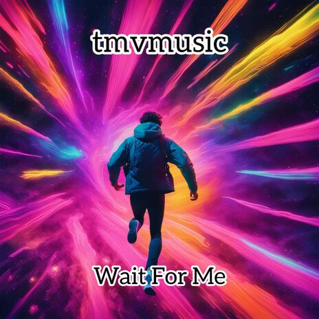 Wait For Me (Radio Edit)