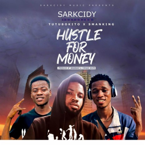 Hustle for Money ft. Smanking & Tutu Bokito