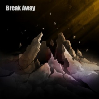 Break Away