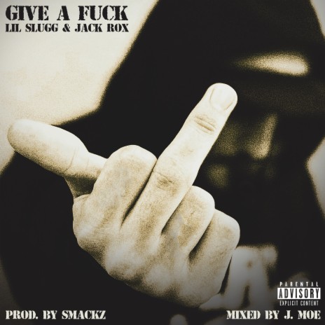 Give a Fuck ft. Jack Rox | Boomplay Music