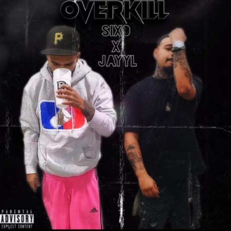 Overkill ft. Sixo | Boomplay Music