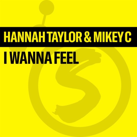 I Wanna Feel ft. Hannah Taylor | Boomplay Music