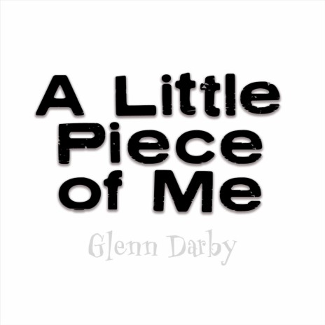 A Little Piece of Me | Boomplay Music