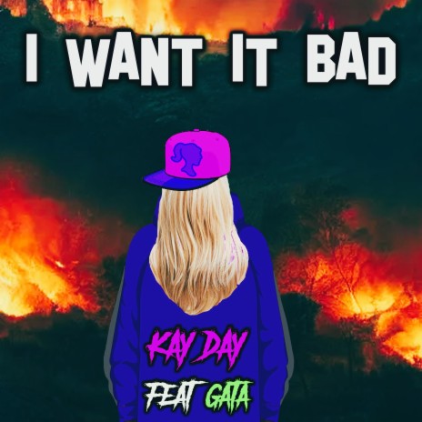 I WANT IT BAD ft. GaTa