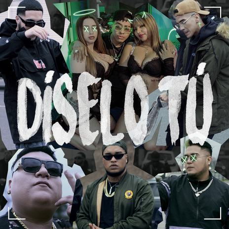 Díselo Tu ft. Zona Infame, Pierre From Callao, Valeand & Fulano830 | Boomplay Music