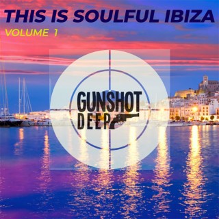 This Is Soulful Ibiza, Vol. 1