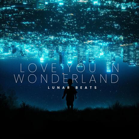 Love you in wonderland | Boomplay Music