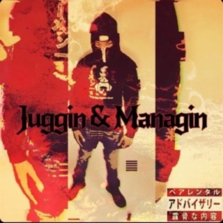 Juggin' & Managin'