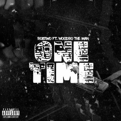 One Time ft. Woodro The Man | Boomplay Music