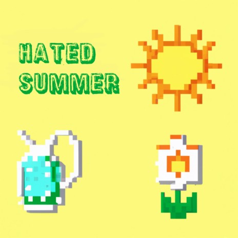 Hated Summer | Boomplay Music