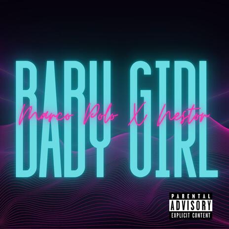 Baby Girl ft. Nestor | Boomplay Music