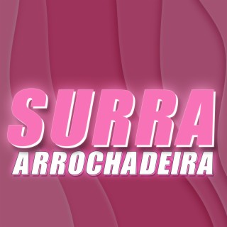 Surra (ARROCHADEIRA)