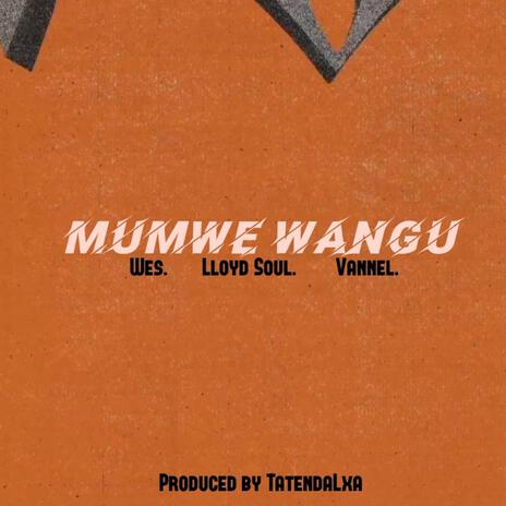 mumwe wangu ft. Lloyd Soul & Vannel