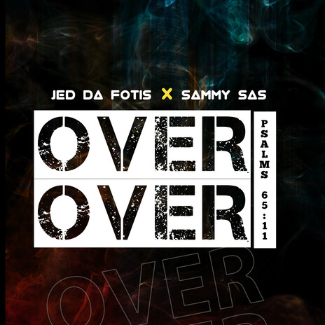 Over Over (Psalms 65:11) ft. Sammy Sas | Boomplay Music