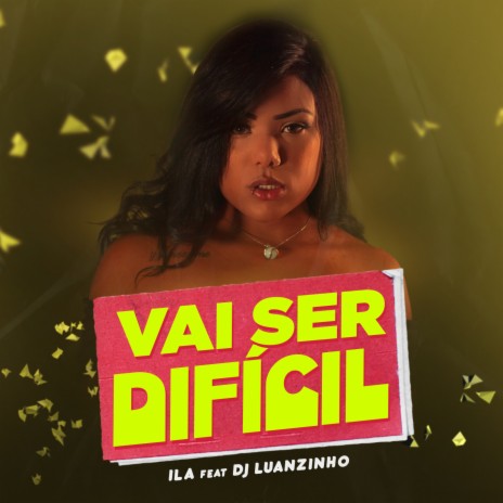 Vai ser difícil (feat. DJ Luanzinho) | Boomplay Music