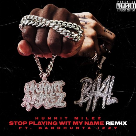 Stop Playing Wit My Name Rmx (feat. Bandhunta Izzy) | Boomplay Music