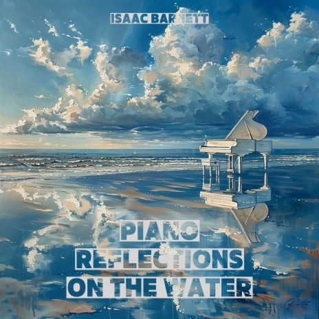 Piano Reflections on the Water ft. Quiet Moments & Seas of Dreams