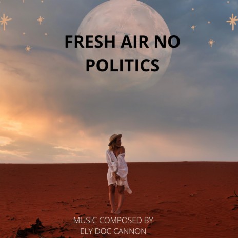 FRESH AIR NO POLITICS | Boomplay Music