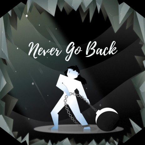 Never Go Back | Boomplay Music