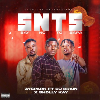 SAY NO TO SAPA ft. SHOLLY KAY & DJ BRAIN lyrics | Boomplay Music