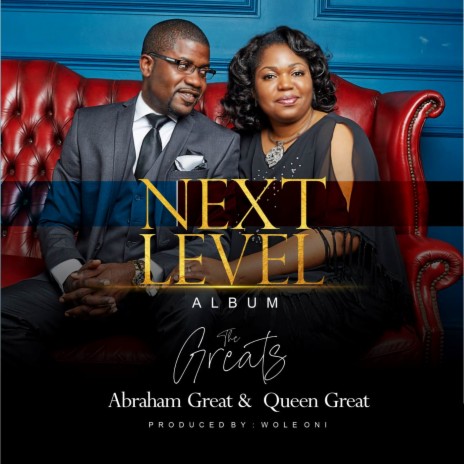 Next Level ft. Queen Great & Mike Aremu