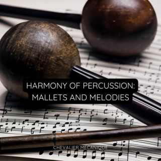 Harmony of Percussion (Mallets and Melodies)