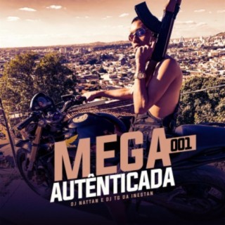 Mega Autênticada 001 (feat. Dj Tg da Inestan)