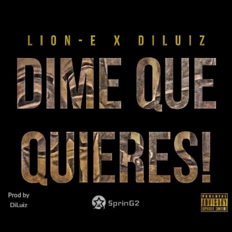 Dime Que Quieres! ft. Lion-E | Boomplay Music