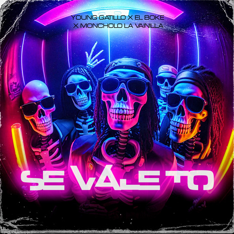 SE VALE TO ft. El Boke & Moncholo La Vainilla | Boomplay Music