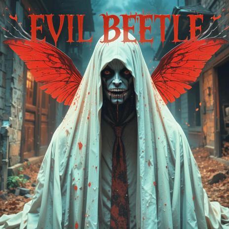 Evil Beetle | Boomplay Music