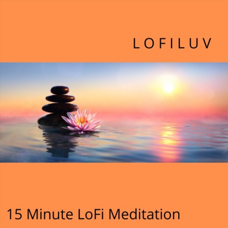 15 Minute Lofi Meditation | Boomplay Music