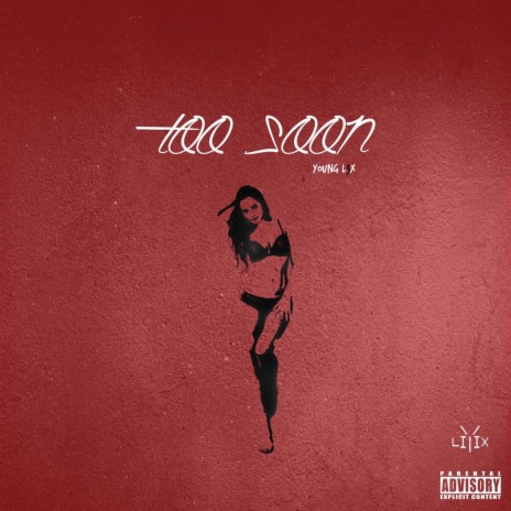 Too Soon ft. Young L3X | Boomplay Music