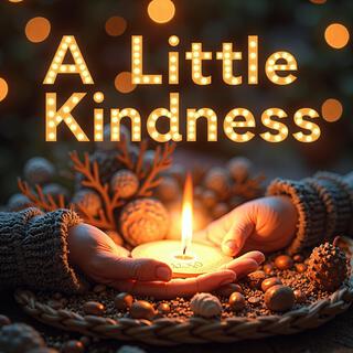 A Little Kindness