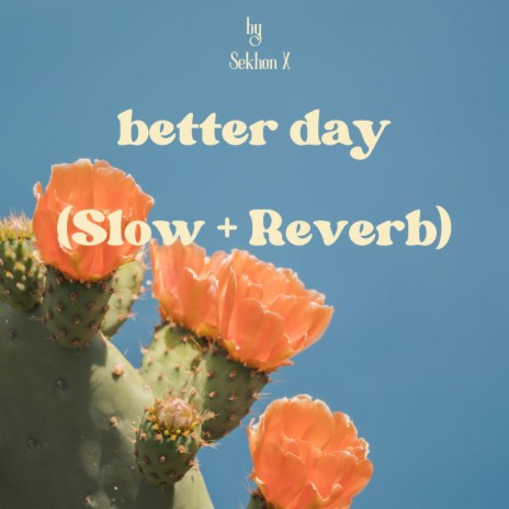 Better days (Slow + Reverb)