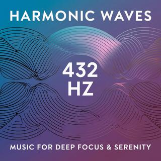 Harmonic Waves 432 Hz Music for Deep Focus & Serenity