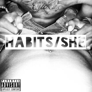 Habits/She lyrics | Boomplay Music