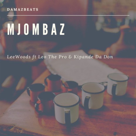 Mjombaz ft. Leo The Pro & Kipande The Don