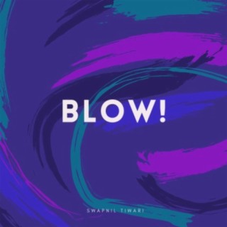 Blow!