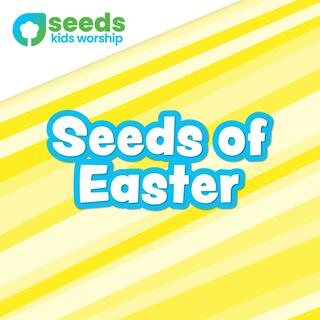 Seeds of Easter