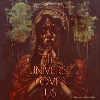 The (GOD) UNIVERSE LOVES US