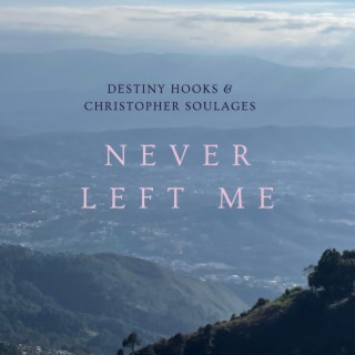 Never Left Me ft. Christopher Soulages lyrics | Boomplay Music