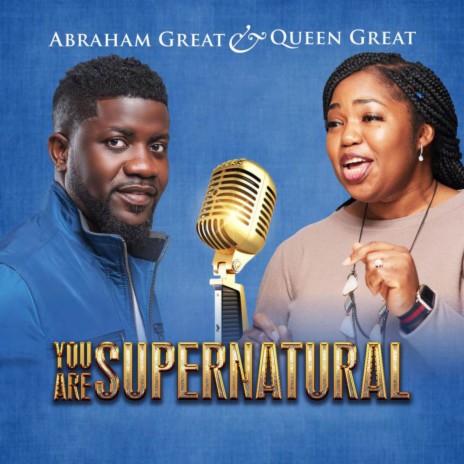 You Are Supernatural ft. Queen Great