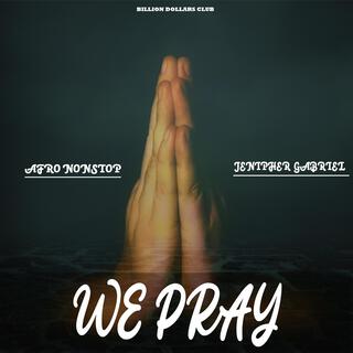 We Pray (feat. Jenipher Gabriel)