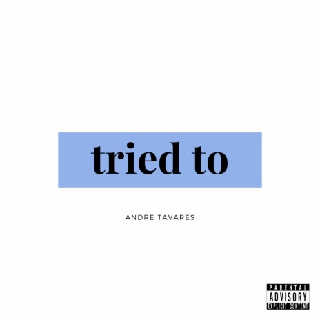 tried to | Boomplay Music