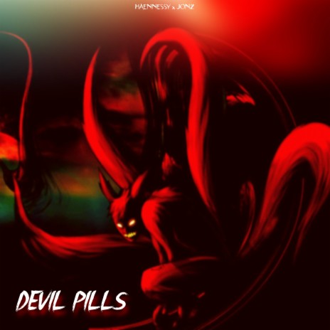 DEVIL PILLS ft. Haennessy | Boomplay Music