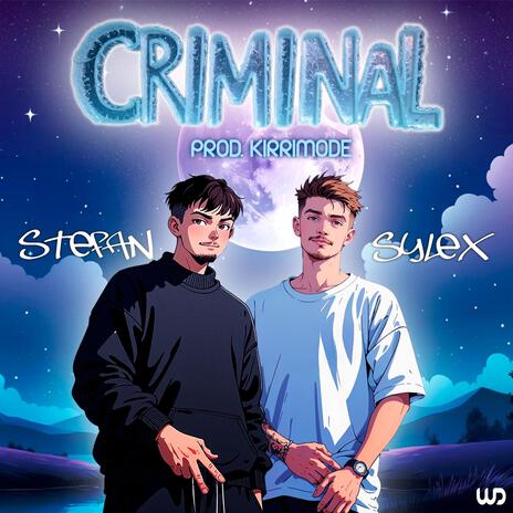 CRIMINAL ft. STFN | Boomplay Music