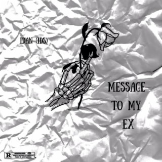 Message to my Ex lyrics | Boomplay Music