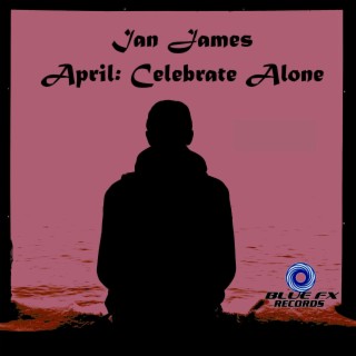April: Celebrate Alone