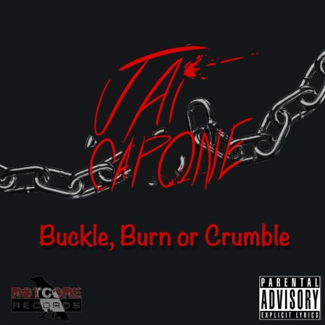 Buckle, Burn or Crumble | Boomplay Music